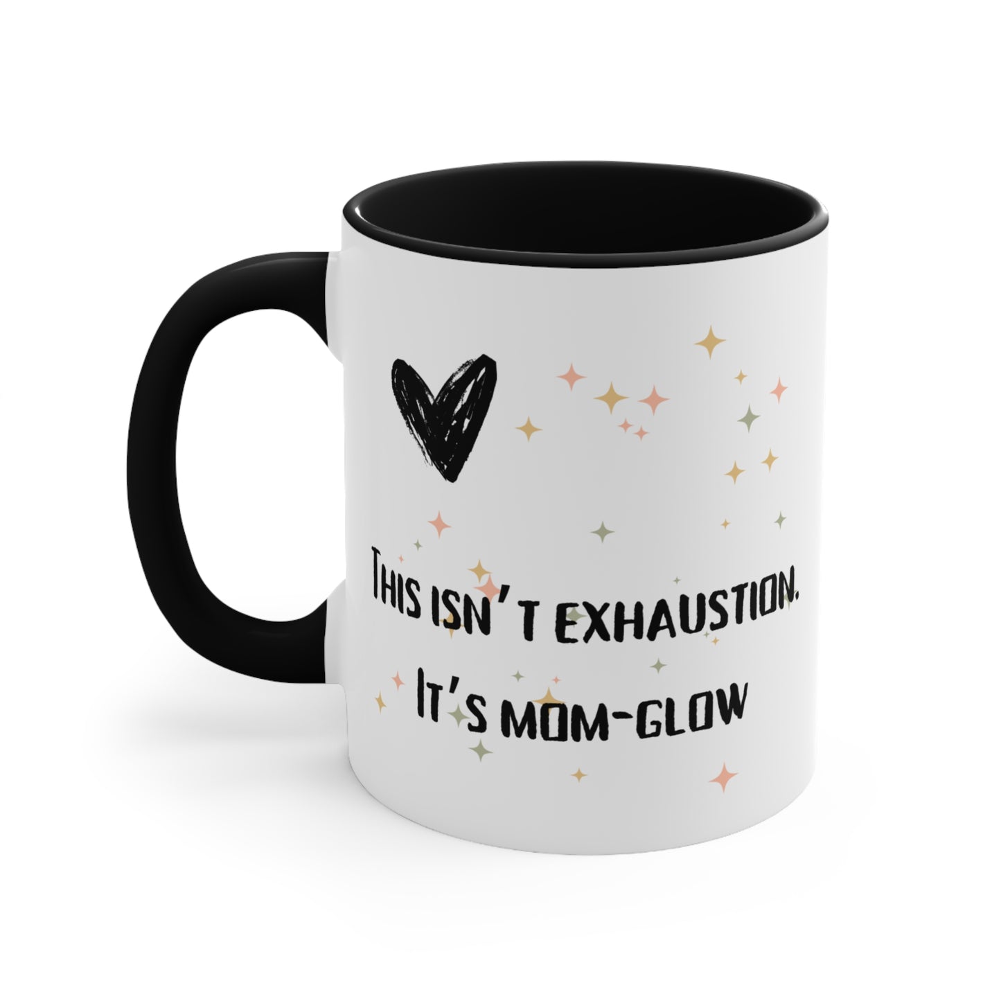 This Isn’t Exhaustion, It’s Mom Glow Mug – Funny Empowered Mom Coffee Cup, Fun Coffee Mug for Moms, Motivational Mug, Gift for New Moms, Vibrant Accent Cup