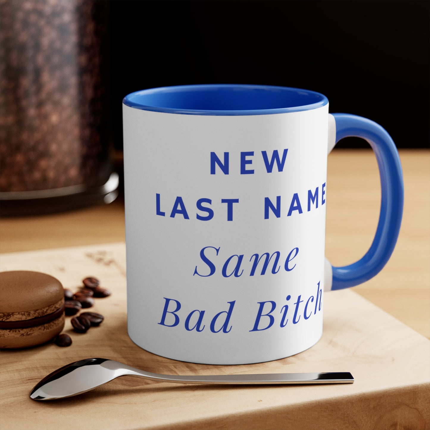 New Last Name, Same Bad Bitch Mug (11oz)