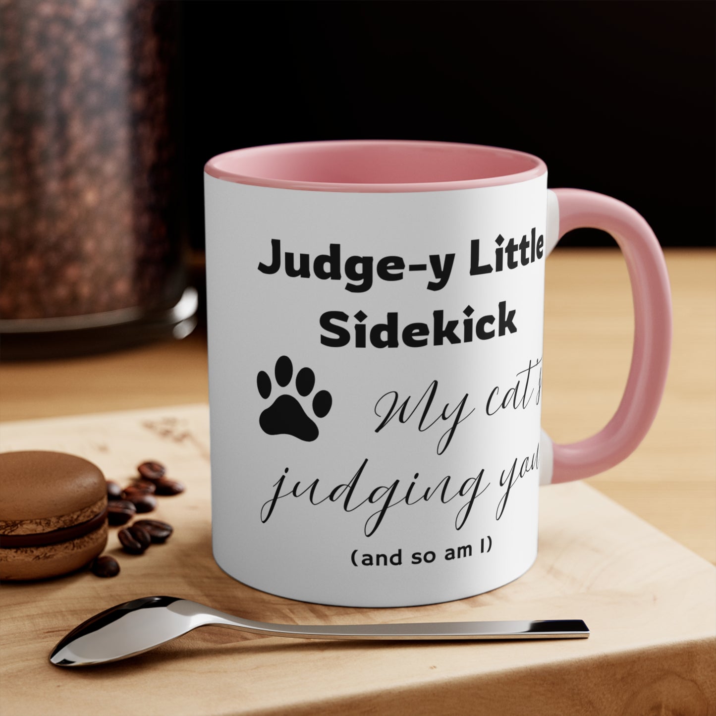 Judge-y Little Sidekick Cat Mug — "My cat's judging you (and so am I)" 11oz Accent Mug