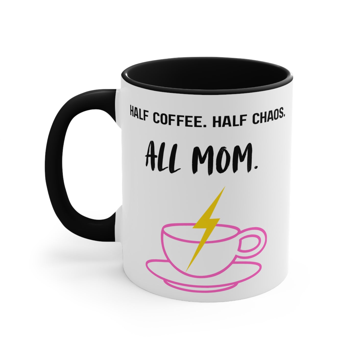 Half Coffee, Half Chaos, All Mom Mug – Funny Relatable Mom Life Coffee Cup, Fun Gift for Mother's Day, Coffee Lovers, Unique Kitchen Decor, Irony Mug