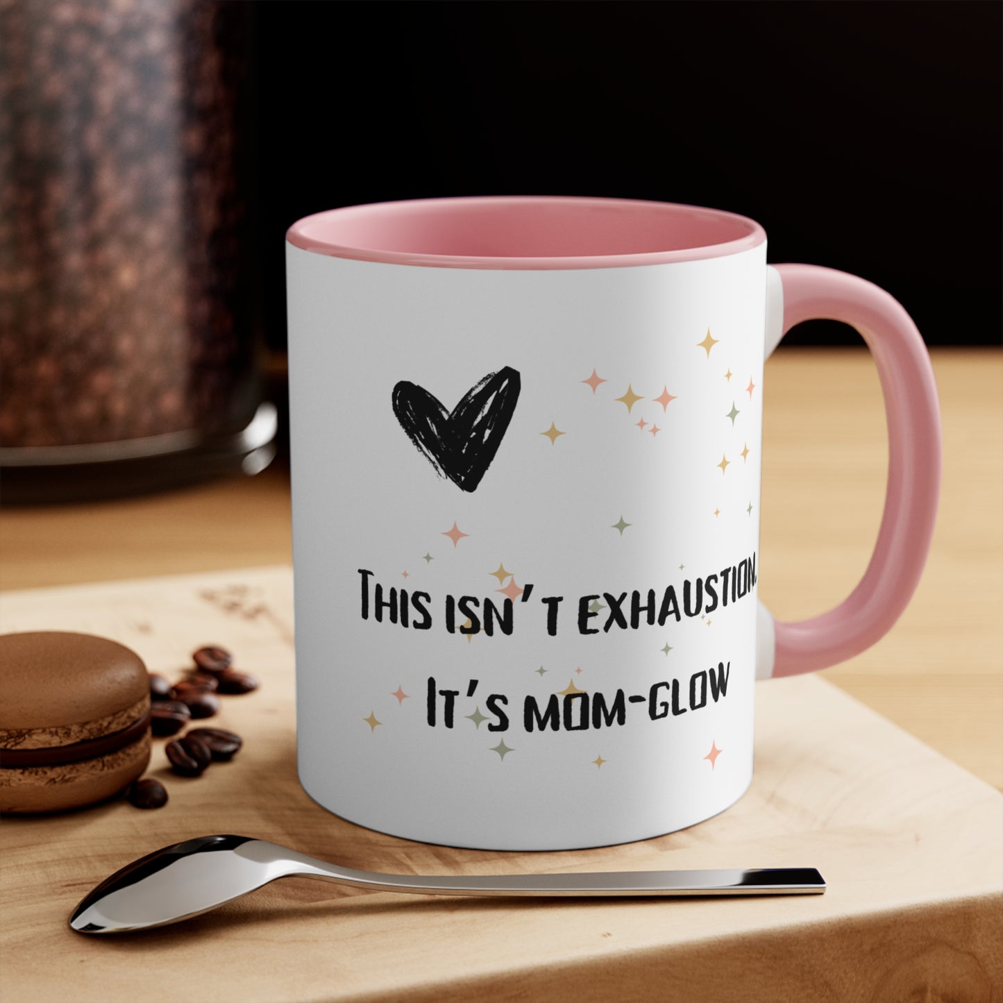 This Isn’t Exhaustion, It’s Mom Glow Mug – Funny Empowered Mom Coffee Cup, Fun Coffee Mug for Moms, Motivational Mug, Gift for New Moms, Vibrant Accent Cup
