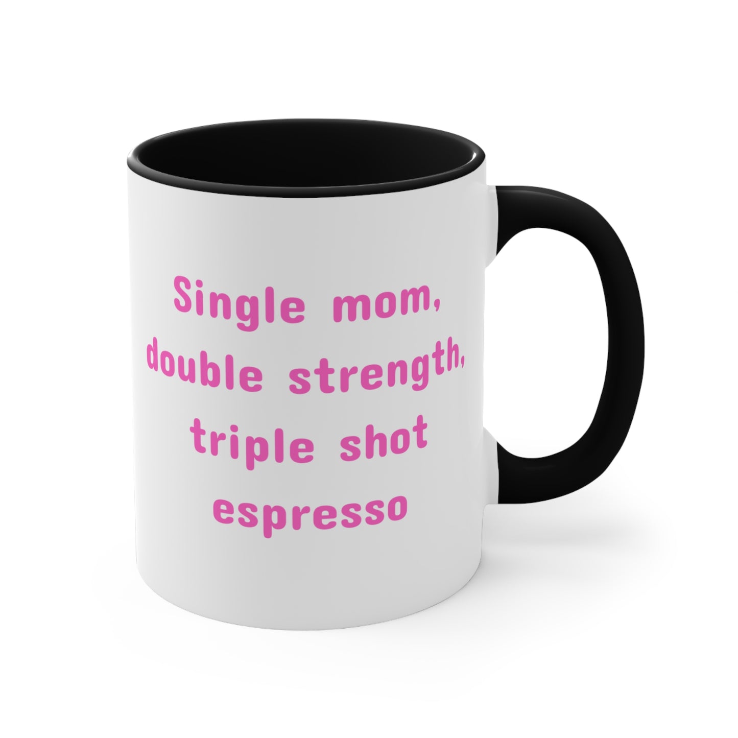 Single Mom Double Strength Triple Shot Espresso Mug – Funny Empowerment Coffee Cup for Strong Moms, Coffee Lovers, Birthdays, Mother's Day, Inspirational