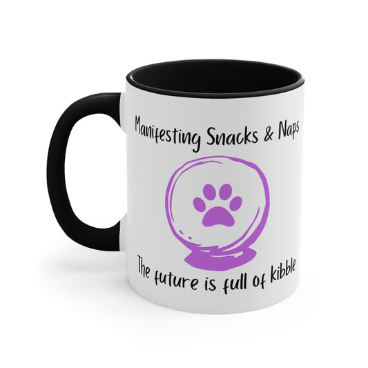 Manifesting Snacks & Naps Mug — The Future Is Full of Kibble Ceramic Coffee Mug (11 oz)