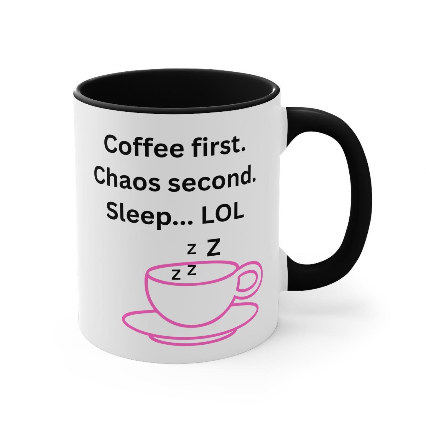 Coffee First, Chaos Second, Sleep LOL Mug – Funny Relatable Mom Life Coffee Cup, Cute Quotes Mug, Perfect for Home Office, Holiday Gifts