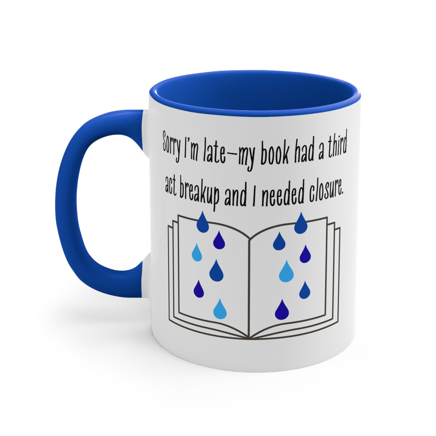 Sorry Im Late Mug – Funny Romance Reader Gift, Cute Gift for Friends, Unique Drinkware, Inspirational Home Decor