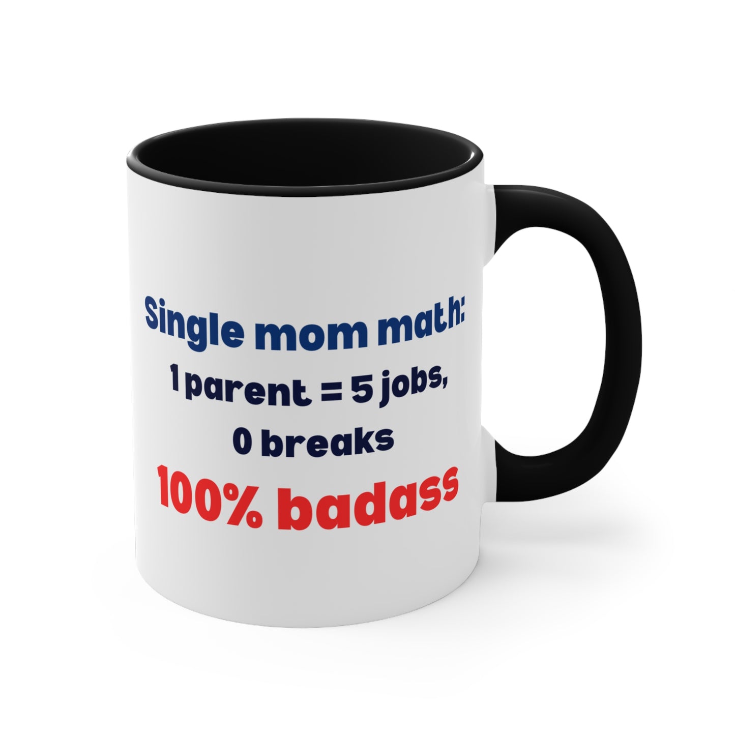 Single Mom Math Mug – 1 Parent = 5 Jobs, 0 Breaks, 100% Badass Coffee Mug -  Fun Coffee Cup for Super Moms, Parenting Gift, Motivational Mug, 100% Badass