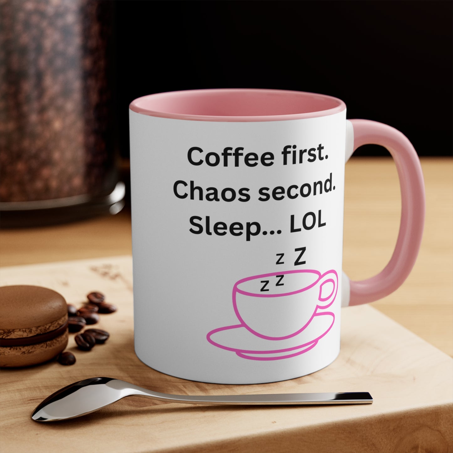 Coffee First, Chaos Second, Sleep LOL Mug – Funny Relatable Mom Life Coffee Cup, Cute Quotes Mug, Perfect for Home Office, Holiday Gifts