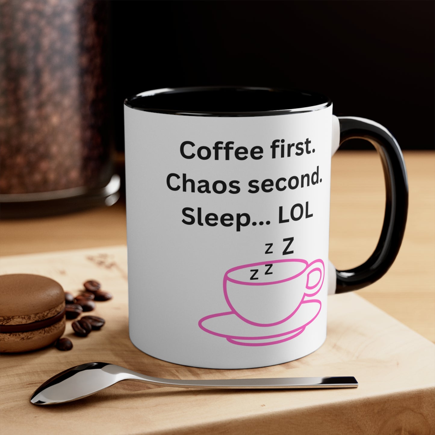 Coffee First, Chaos Second, Sleep LOL Mug – Funny Relatable Mom Life Coffee Cup, Cute Quotes Mug, Perfect for Home Office, Holiday Gifts
