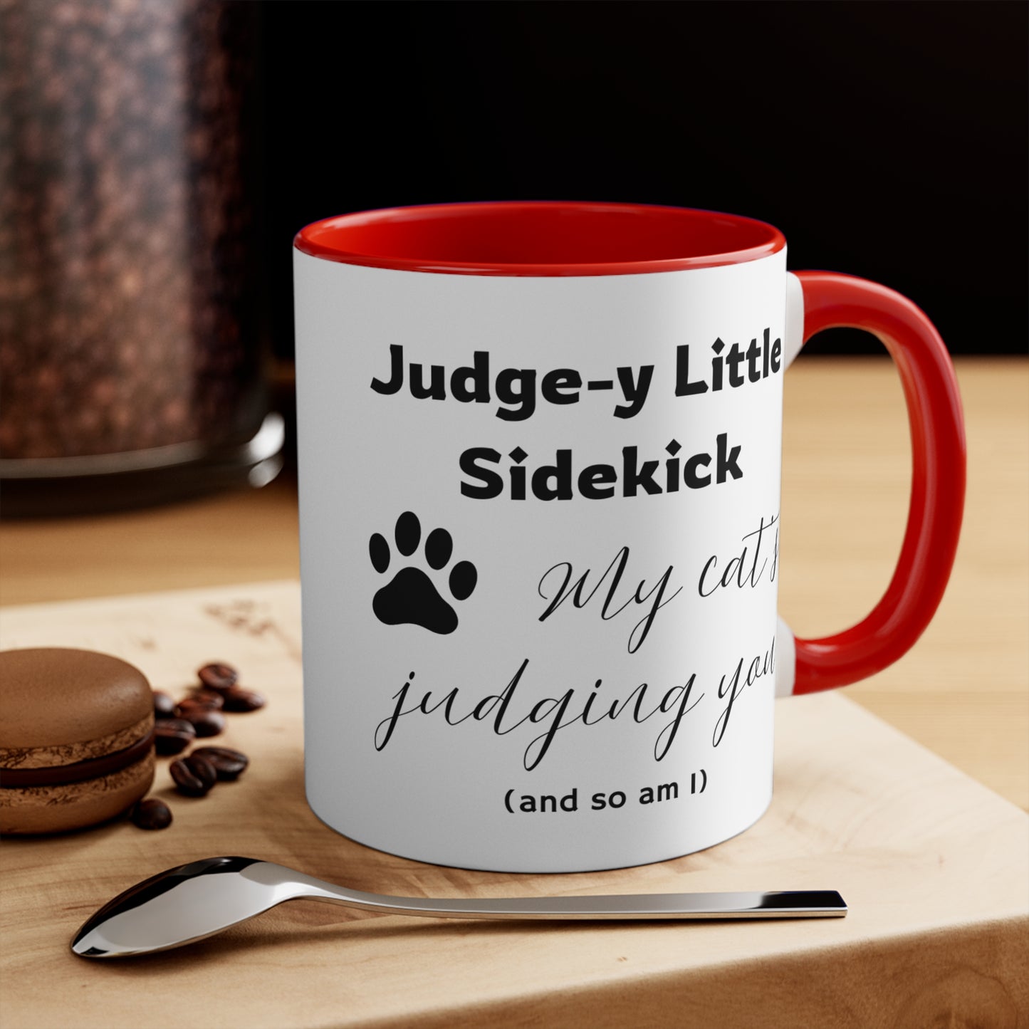 Judge-y Little Sidekick Cat Mug — "My cat's judging you (and so am I)" 11oz Accent Mug
