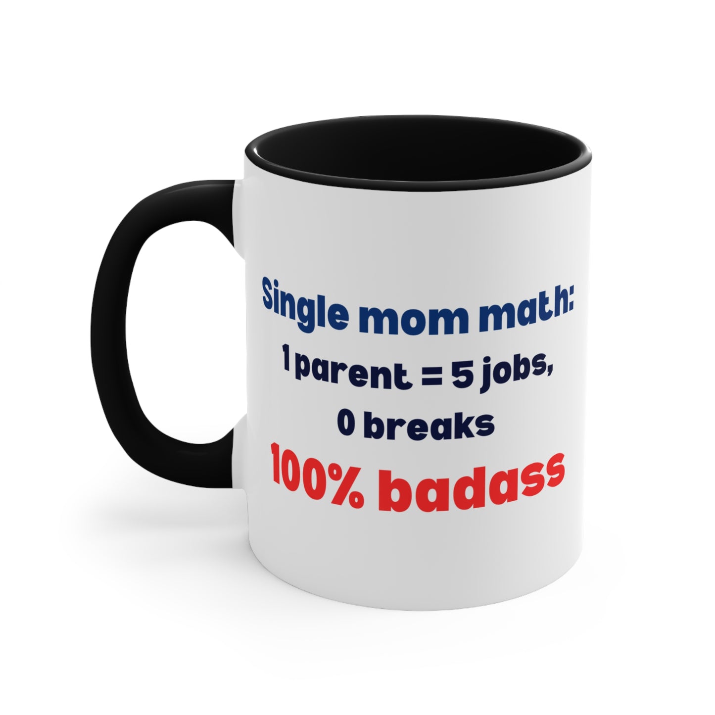 Single Mom Math Mug – 1 Parent = 5 Jobs, 0 Breaks, 100% Badass Coffee Mug -  Fun Coffee Cup for Super Moms, Parenting Gift, Motivational Mug, 100% Badass