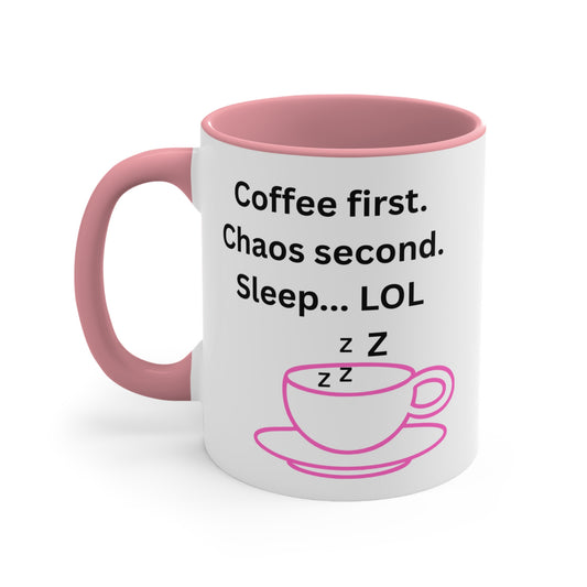 Coffee First, Chaos Second, Sleep LOL Mug – Funny Relatable Mom Life Coffee Cup, Cute Quotes Mug, Perfect for Home Office, Holiday Gifts