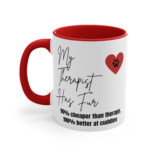 "My Therapist Has Fur" Cute Pet Therapy Ceramic Coffee Cup (11 oz)