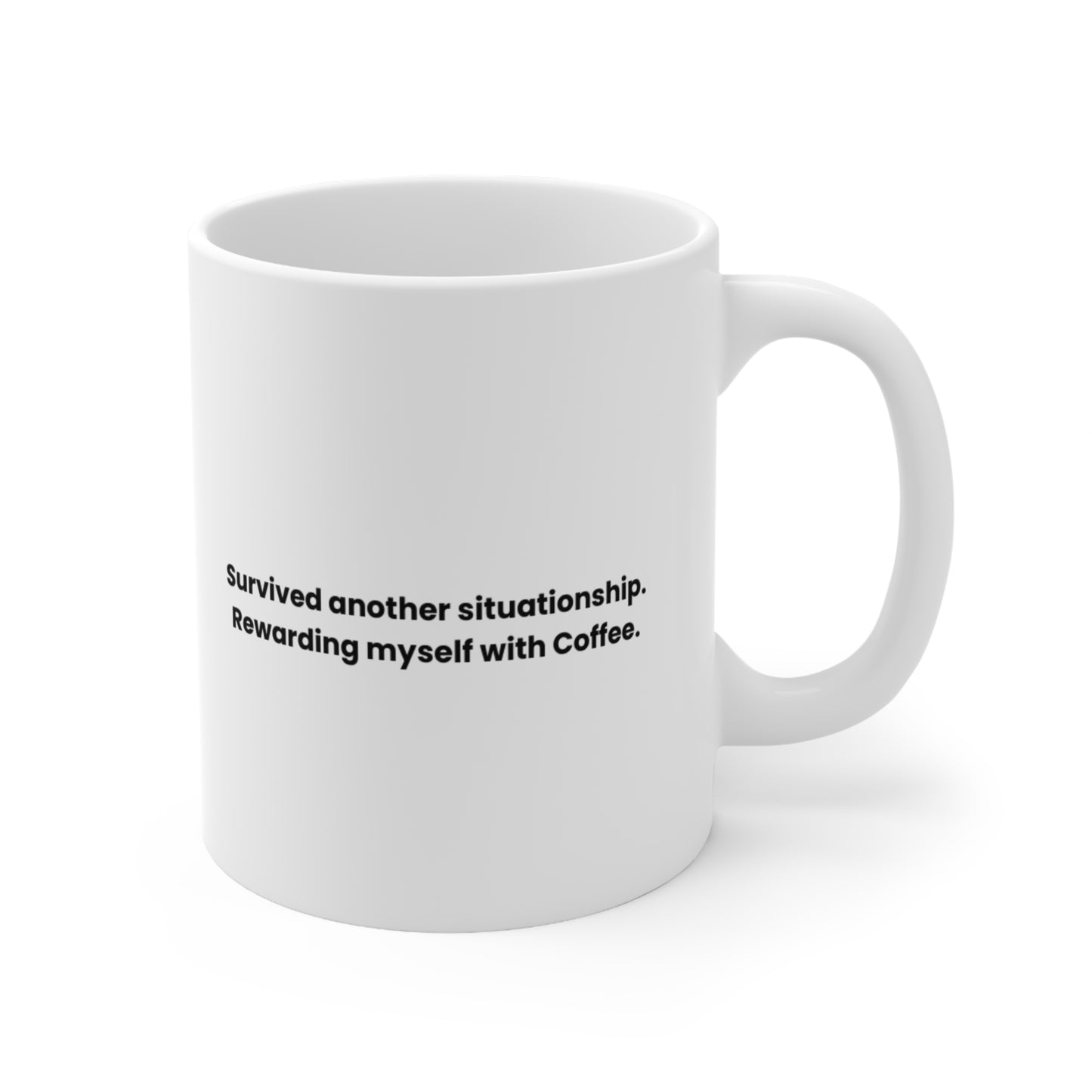 Survived Another Situationship - Ceramic Coffee Mug 11oz & 15oz