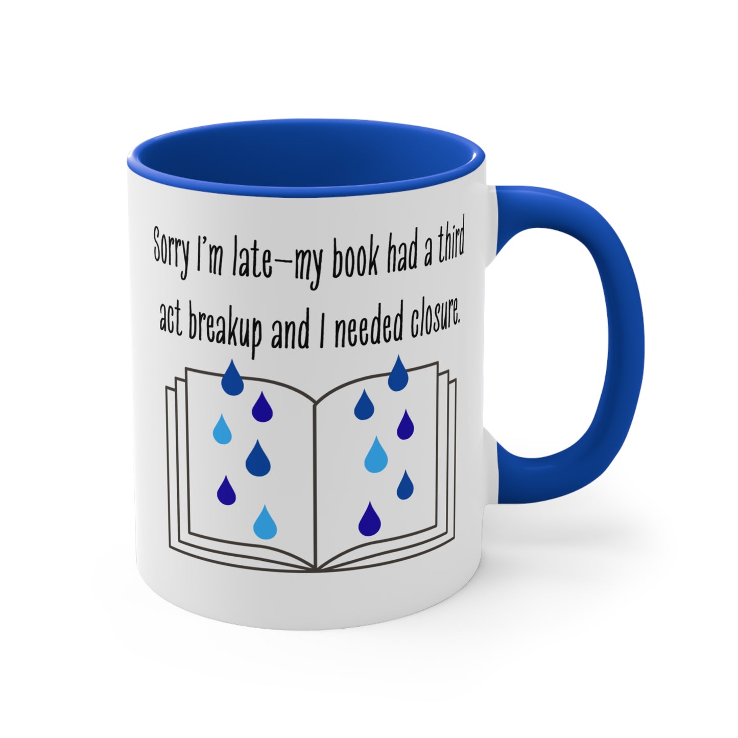 Sorry Im Late Mug – Funny Romance Reader Gift, Cute Gift for Friends, Unique Drinkware, Inspirational Home Decor