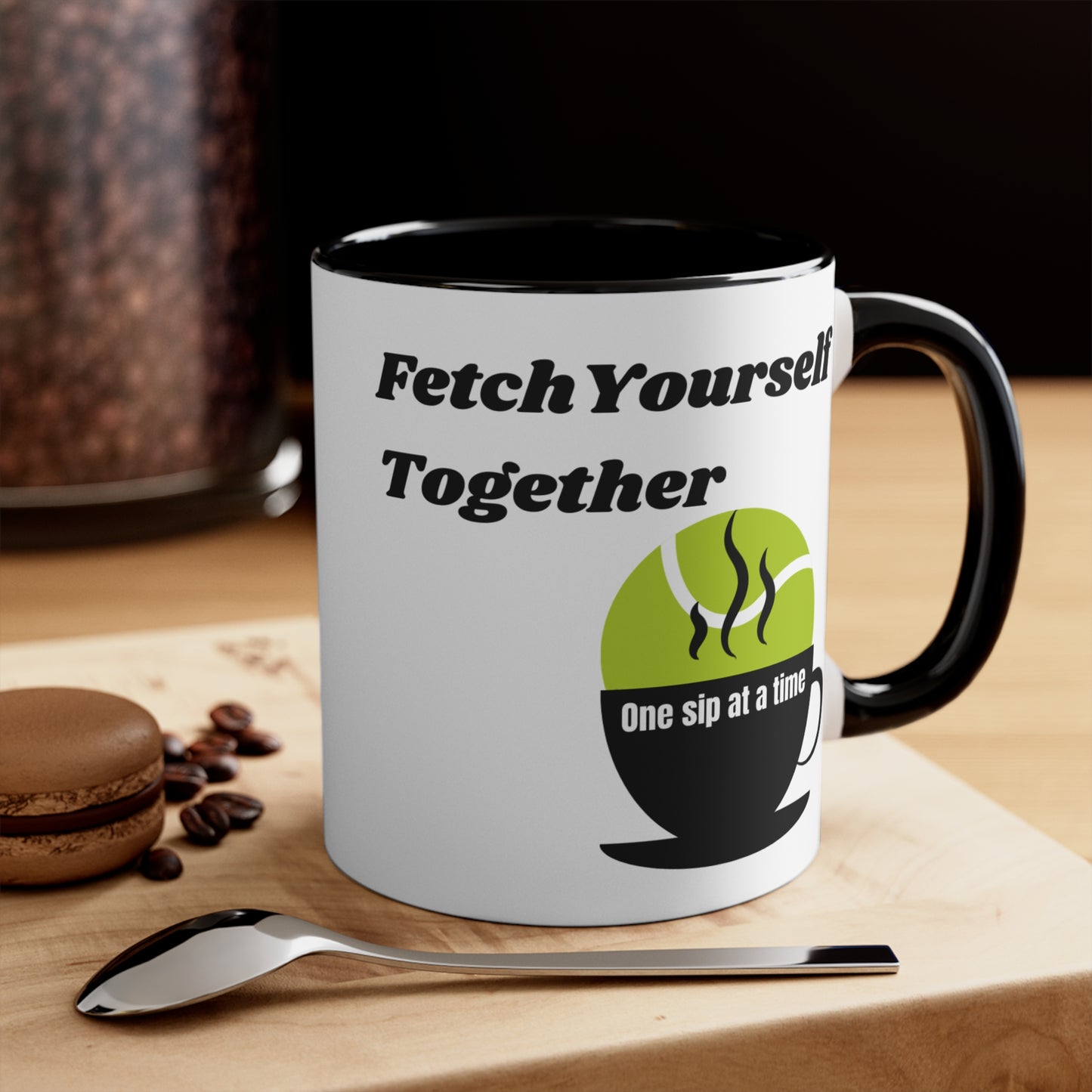Fetch Yourself Together - One Sip at a Time Ceramic Coffee Mug (11 oz)