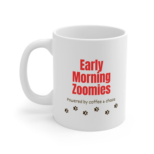 Early Morning Zoomies Ceramic Coffee Mug (11oz/15oz)