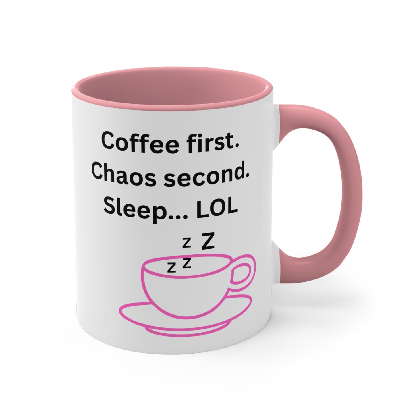 Coffee First, Chaos Second, Sleep LOL Mug – Funny Relatable Mom Life Coffee Cup, Cute Quotes Mug, Perfect for Home Office, Holiday Gifts