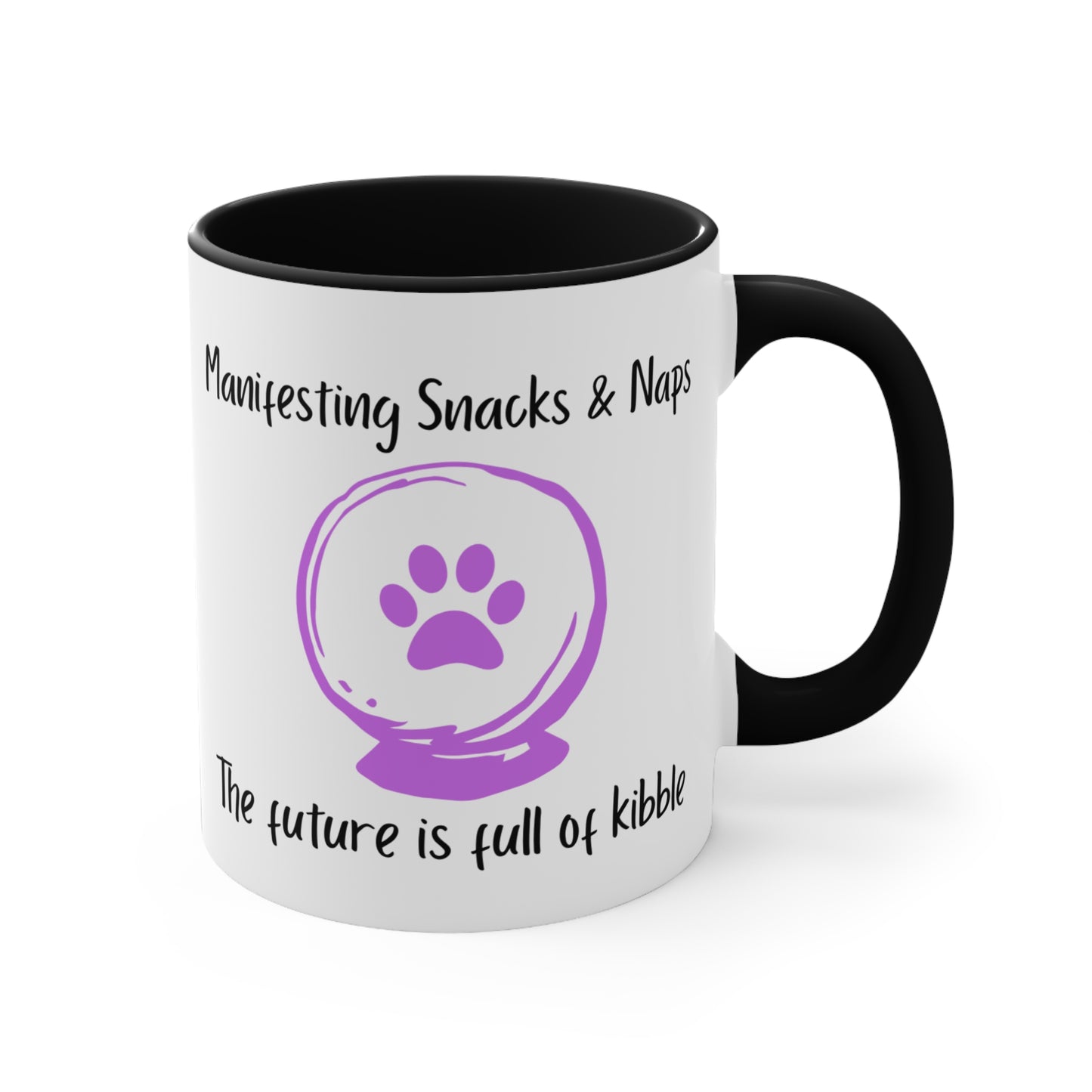 Manifesting Snacks & Naps Mug — The Future Is Full of Kibble Ceramic Coffee Mug (11 oz)
