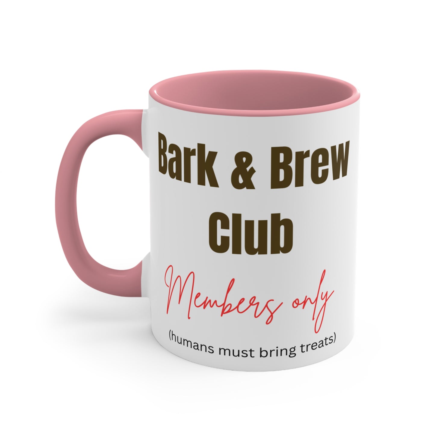 Bark & Brew Club  'Members Only (humans must bring treats)' Ceramic Coffee Mug (11 oz)