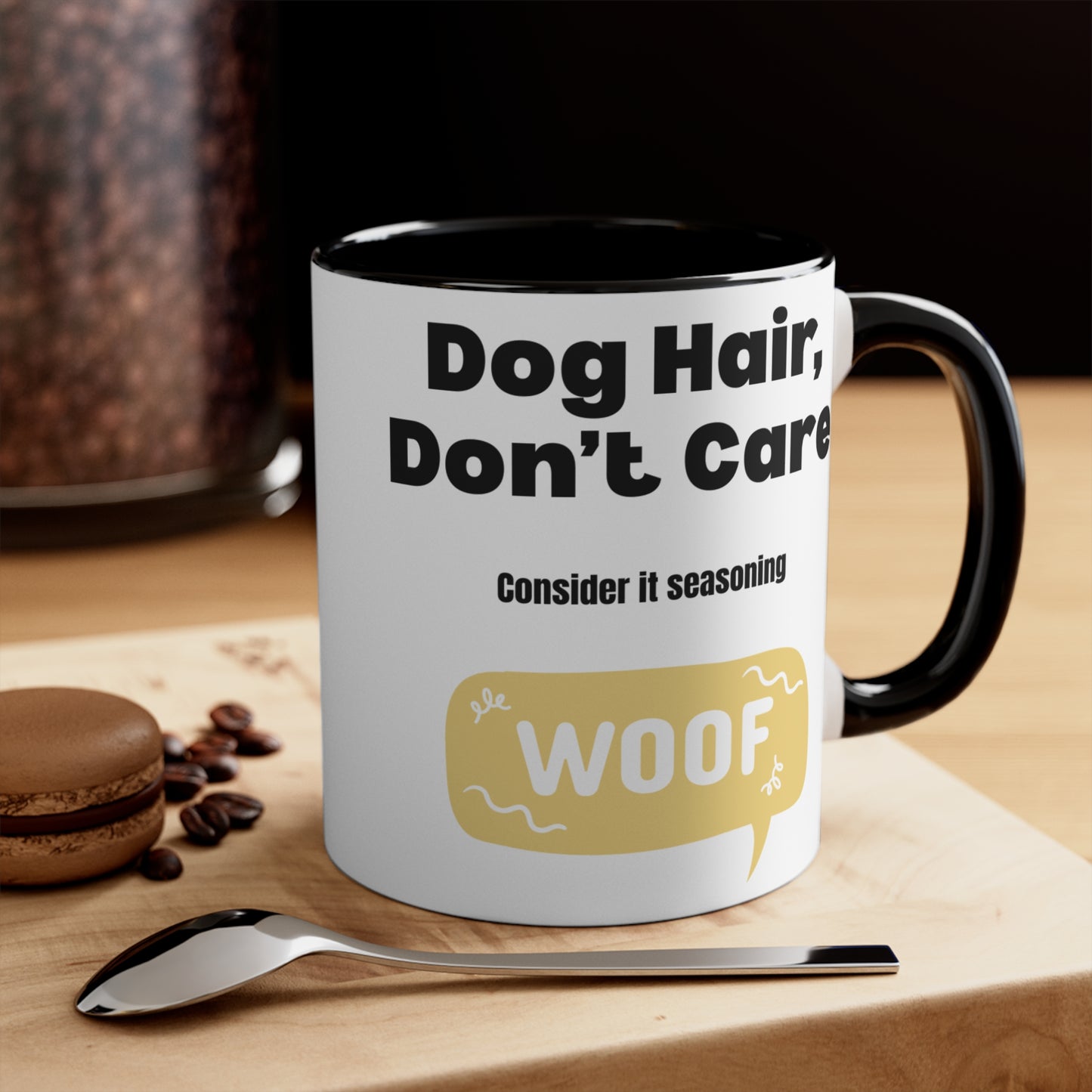 Dog Hair Don’t Care Coffee Mug — 11oz Accent Mug ("Consider it seasoning" WOOF)