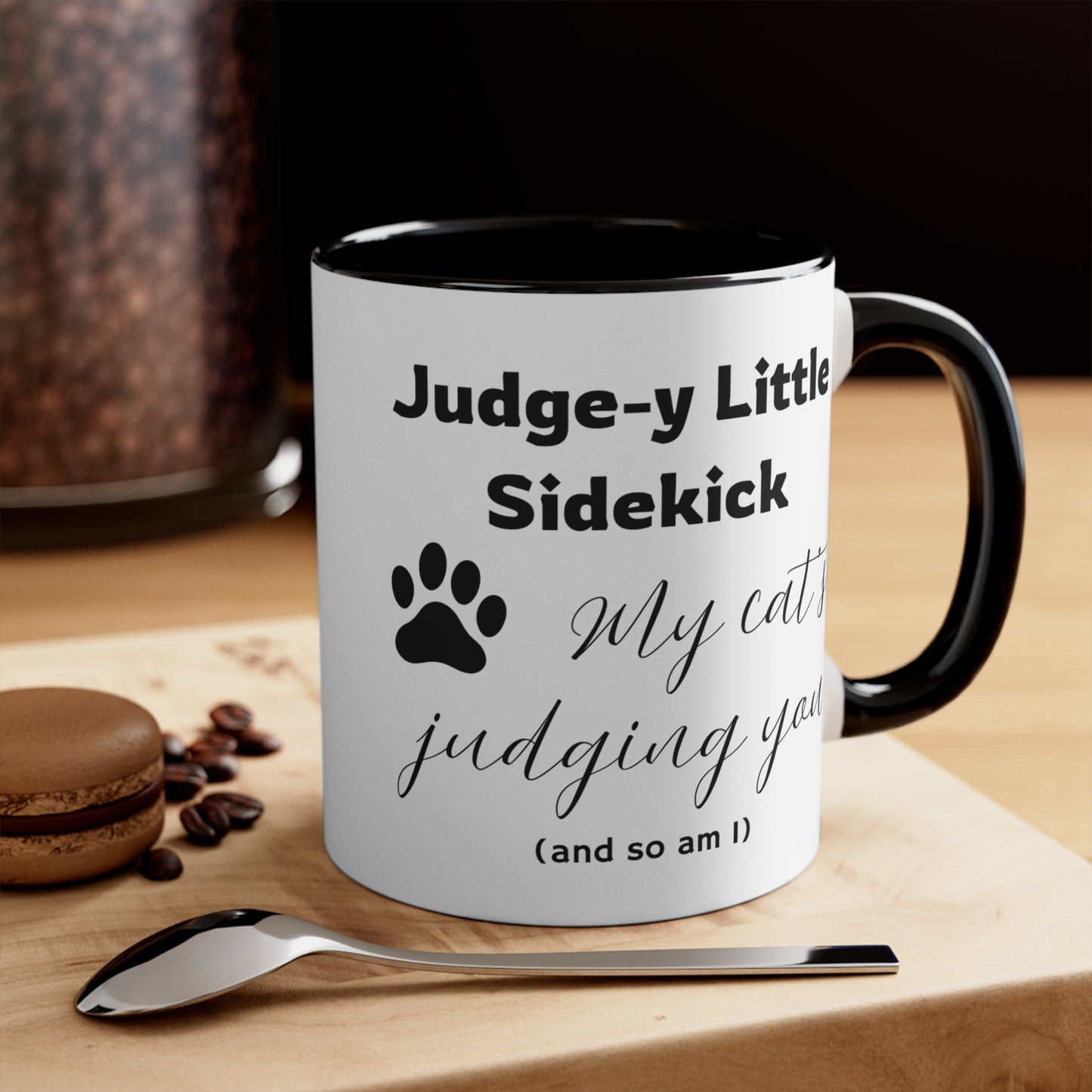 Judge-y Little Sidekick Cat Mug — "My cat's judging you (and so am I)" 11oz Accent Mug