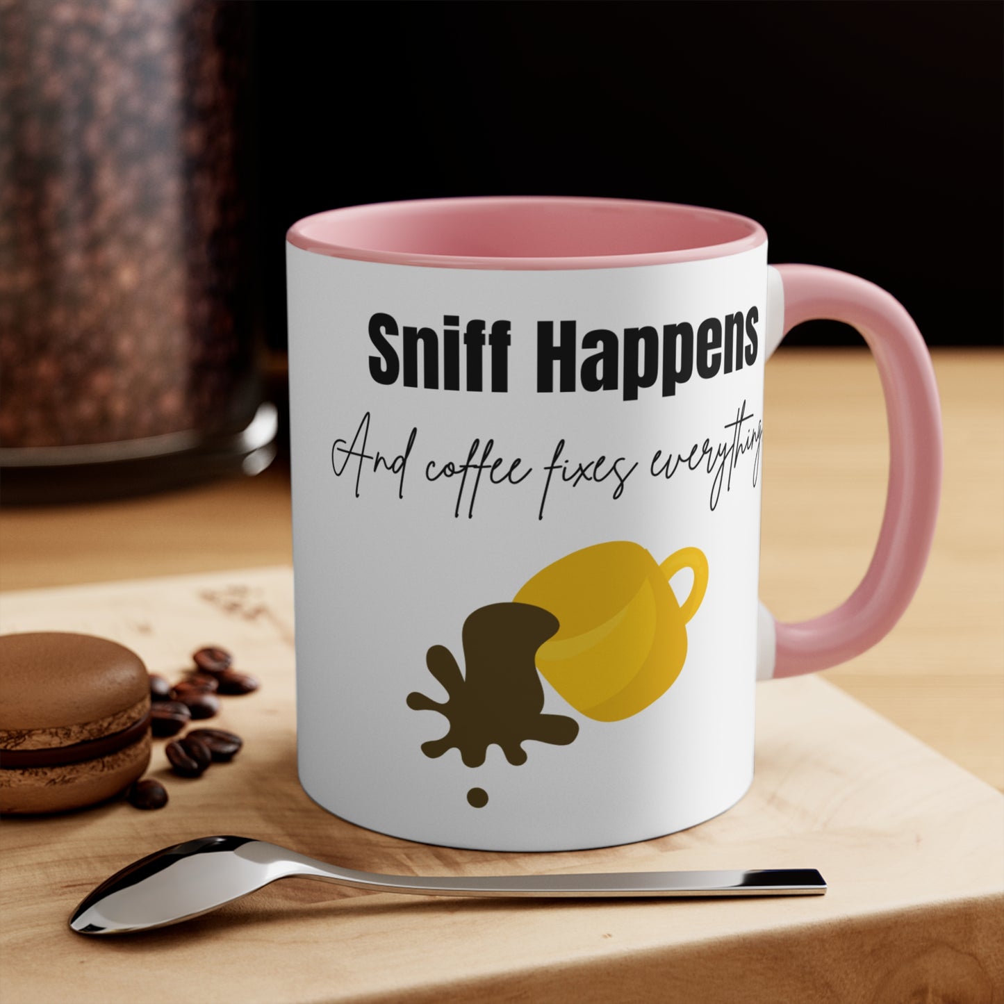 Sniff Happens "And coffee fixes everything" Ceramic Coffee Mug (11 oz)