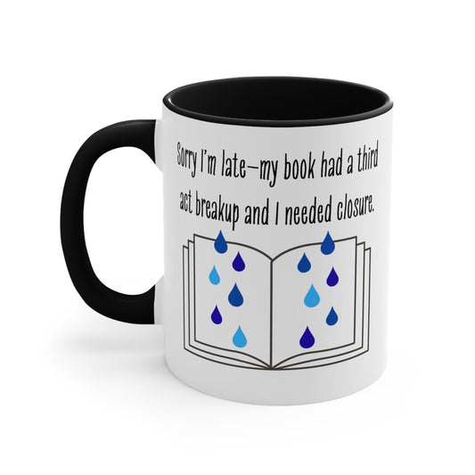 Sorry Im Late Mug – Funny Romance Reader Gift, Cute Gift for Friends, Unique Drinkware, Inspirational Home Decor
