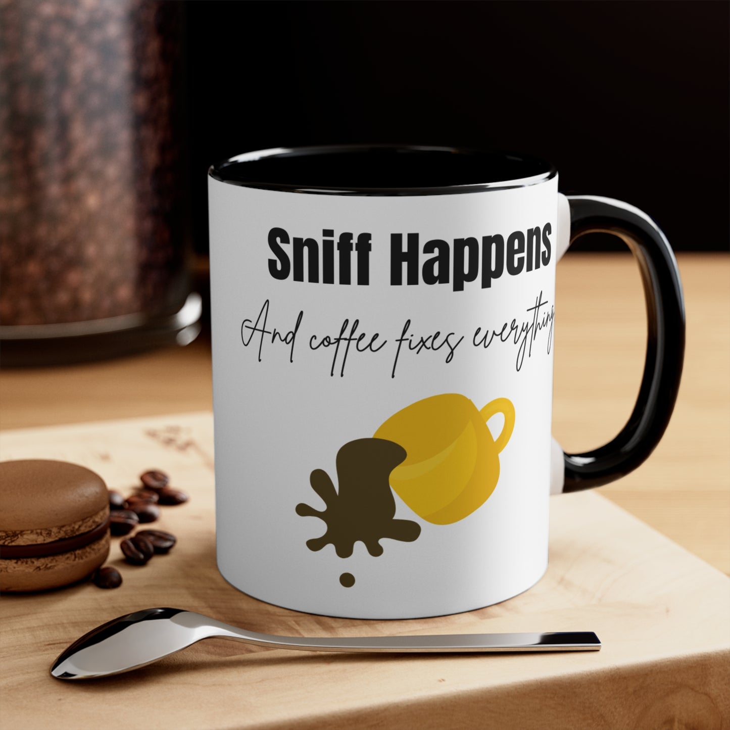 Sniff Happens "And coffee fixes everything" Ceramic Coffee Mug (11 oz)
