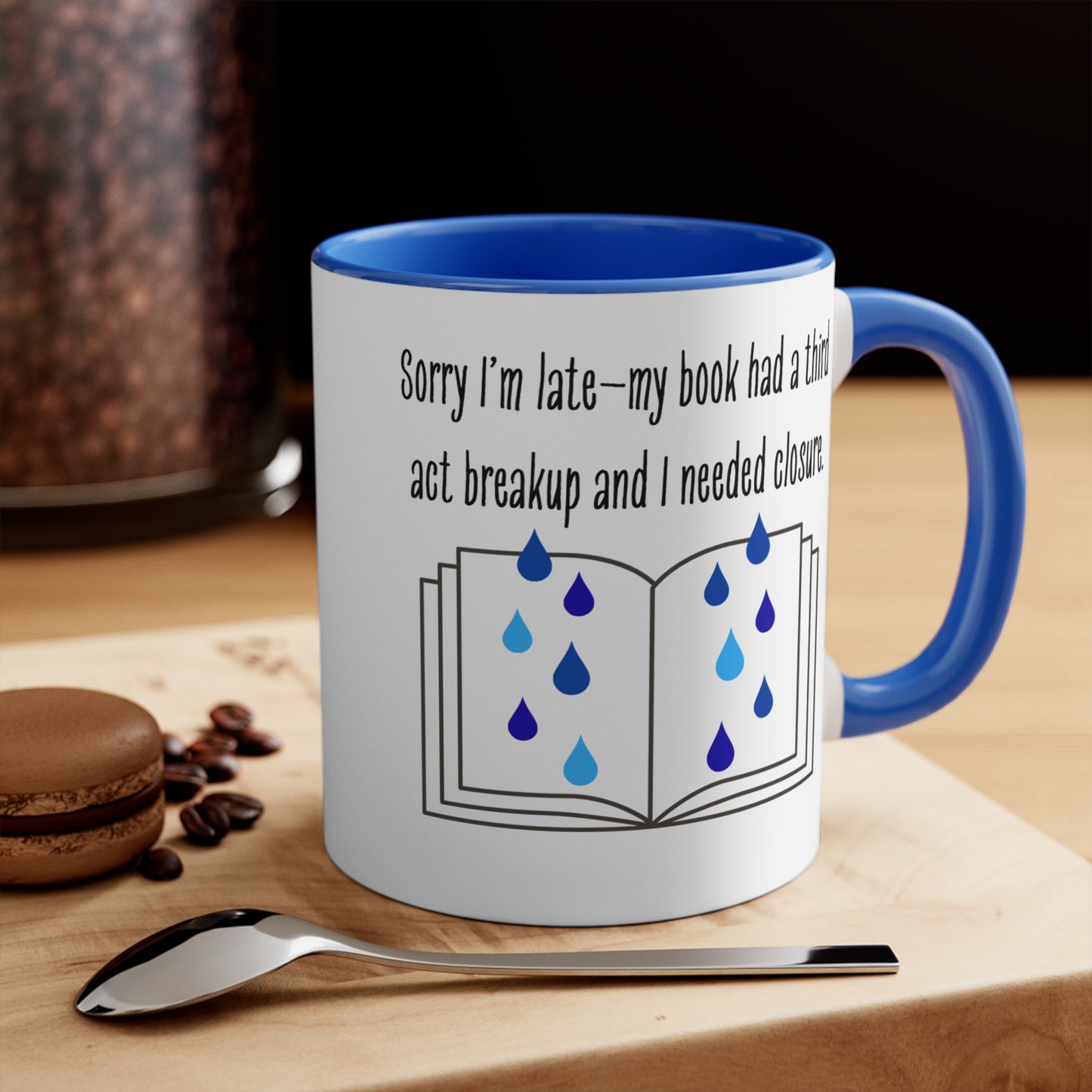 Sorry Im Late Mug – Funny Romance Reader Gift, Cute Gift for Friends, Unique Drinkware, Inspirational Home Decor