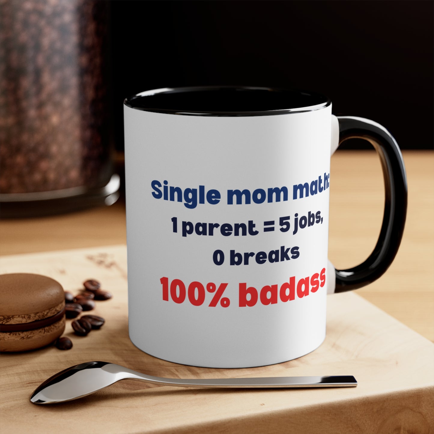 Single Mom Math Mug – 1 Parent = 5 Jobs, 0 Breaks, 100% Badass Coffee Mug -  Fun Coffee Cup for Super Moms, Parenting Gift, Motivational Mug, 100% Badass