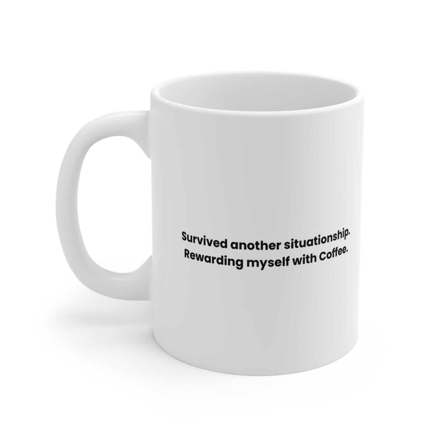 Survived Another Situationship - Ceramic Coffee Mug 11oz & 15oz