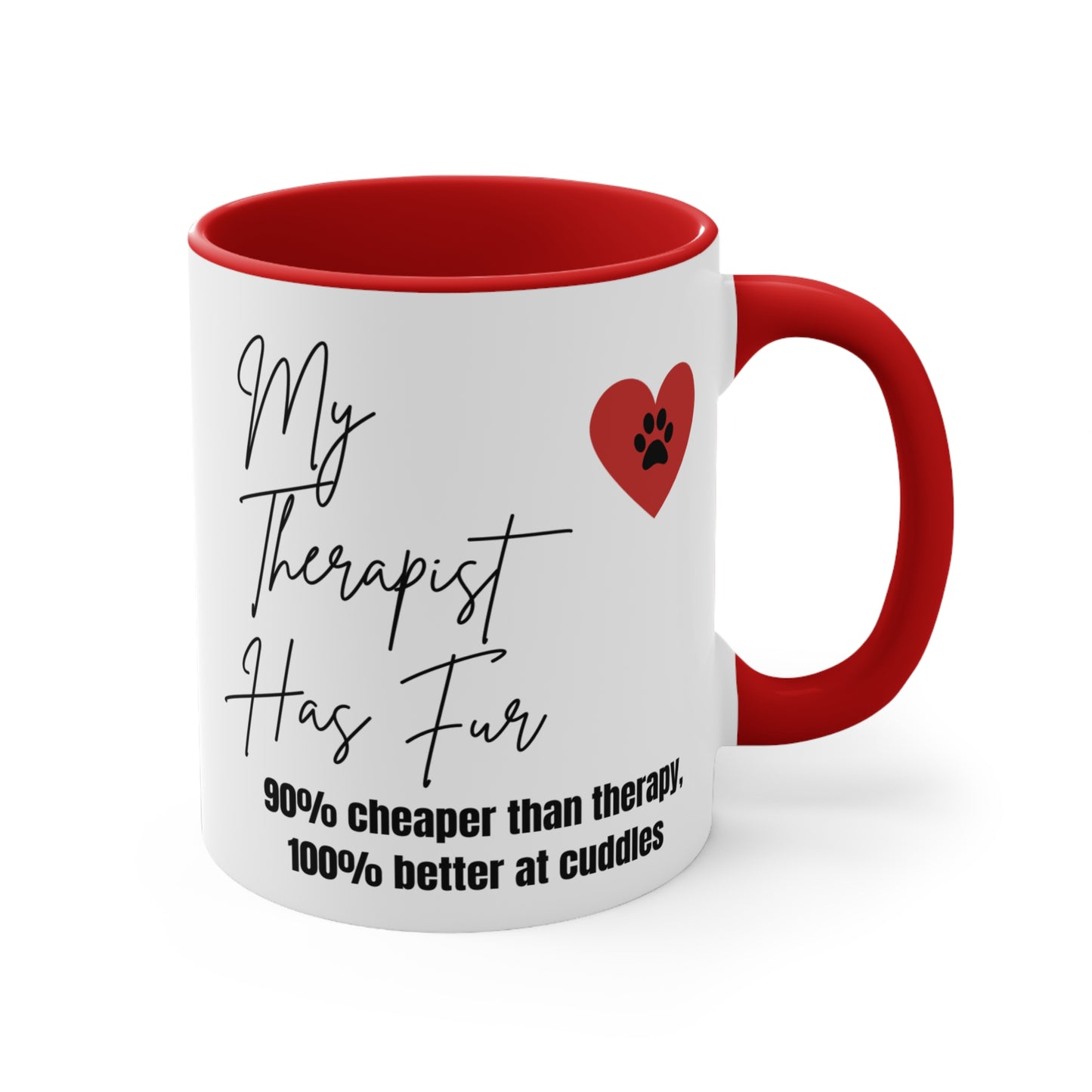 "My Therapist Has Fur" Cute Pet Therapy Ceramic Coffee Cup (11 oz)